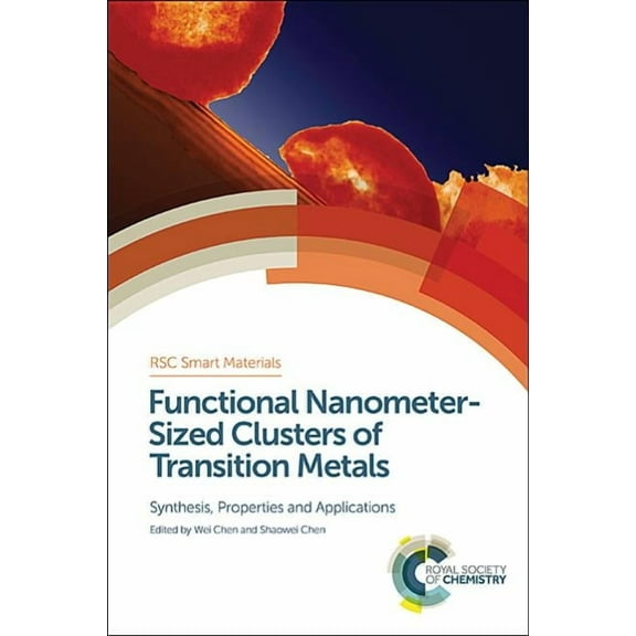 Smart Materials Functional Nanometer-Sized Clusters of Transition Metals: Synthesis, Properties and Applications, Book 7, (Hardcover)