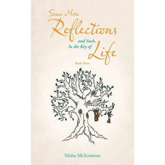 Some More Reflections and Such, in the Key of Life: Book Three, (Paperback)