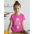 thumbnail image 3 of Unisex Tstars 6th Birthday T-Shirt - Unique Birthday Gift - I Can't Keep Calm I'm 6 Graphic Tee - Ideal for Celebrating Six-Year-Old Birthday - Kids Party Celebration Shirt, 3 of 7