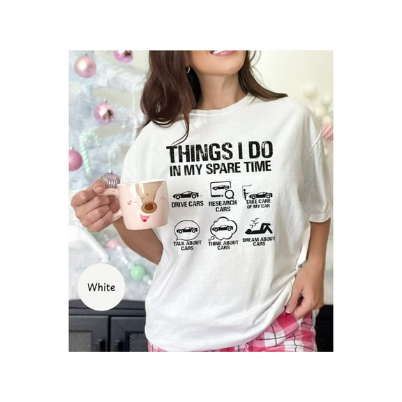 Things I Do In My Spare Time Shirt, Car Enthusiast T-Shirt, Car Lover Tee, Funny Car Hobby Shirt, Unique Gift for Car Fans