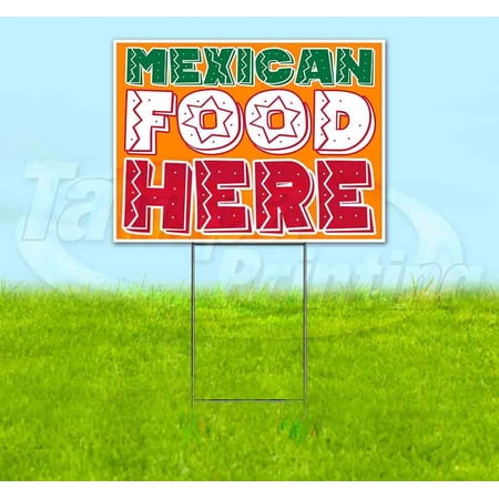 Mexican Food Here (18 x 24 ) Yard Sign Includes Metal Step Stake