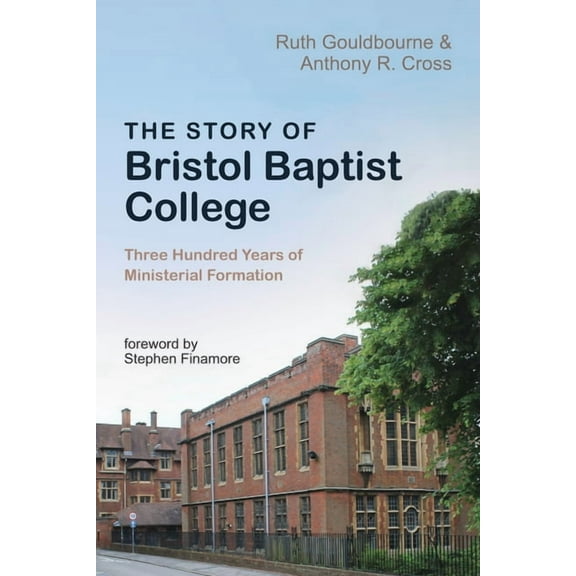 The Story of Bristol Baptist College (Paperback)