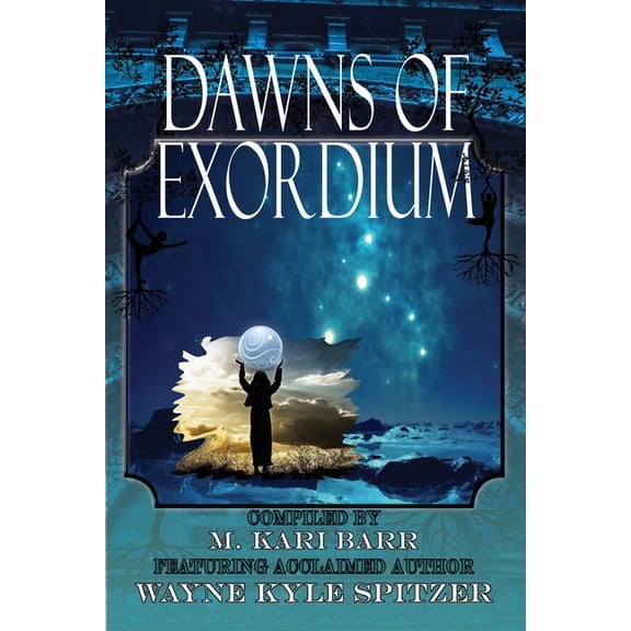 Dawns of Exordium, (Paperback)