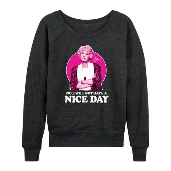 Golden Girls - Dorothy Will Not Have Nice Day - Women's Lightweight French Terry Long Sleeve Shirt