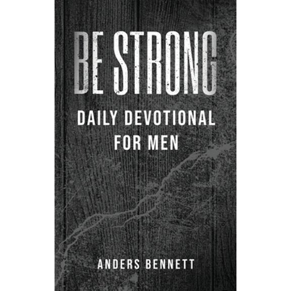 Pre-Owned Be Strong: Daily Devotional for Men (Value Version) (Paperback) by Bennett