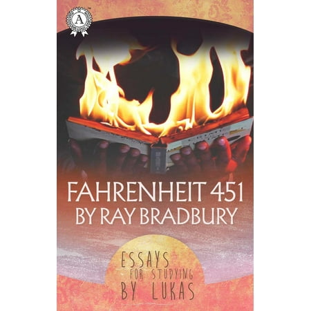 Fahrenheit By Ray Bradbury Essay For Studying By Lukas Ebook Fahrenheit By Ray Bradbury Essay For Studying By Lukas Ebook