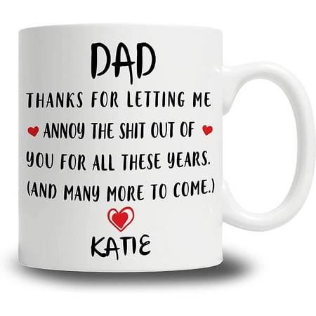 

Mug for Dad Thanks for letting me annoying you Coffee Mug Gift Idea For Dad Father From Daughter Son Lover Tea Cup Father s day