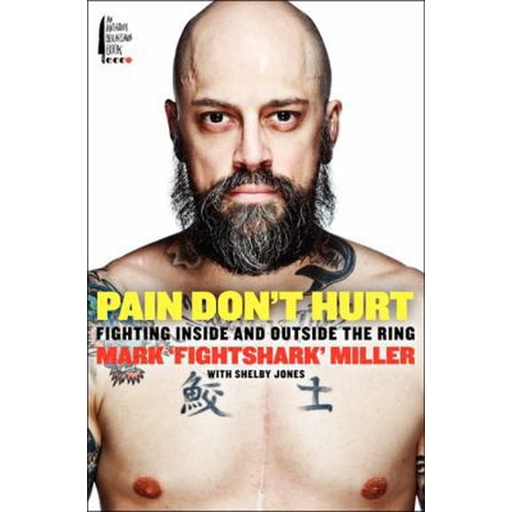 Pre-Owned Pain Don't Hurt: Fighting Inside and Outside the Ring (Hardcover) 0062222341 9780062222343