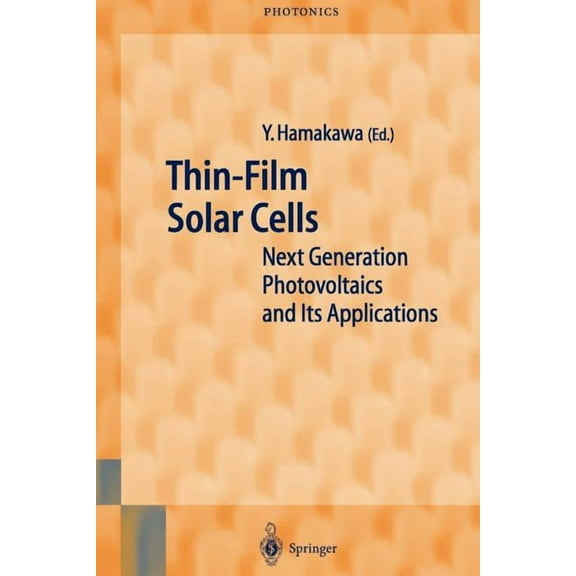 Springer Photonics Thin-Film Solar Cells: Next Generation Photovoltaics and Its Applications, Book 13, (Paperback)