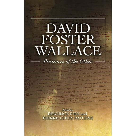 David Foster Wallace: Presences of the Other, (Paperback)