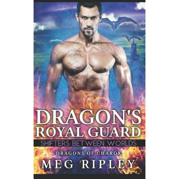 Shifters Between Worlds Dragon's Royal Guard, Book 1, (Paperback)