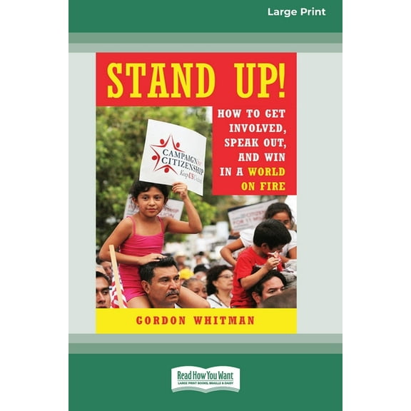 Stand Up!: How to Get Involved, Speak Out, and Win in a World on Fire [16 Pt Large Print Edition], (Paperback)