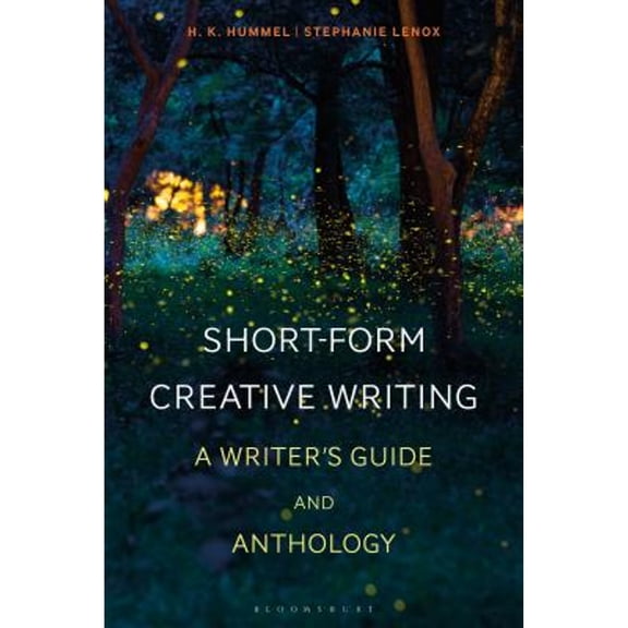 Pre-Owned Short-Form Creative Writing: A Writer's Guide and Anthology (Paperback) 1350019887 9781350019881