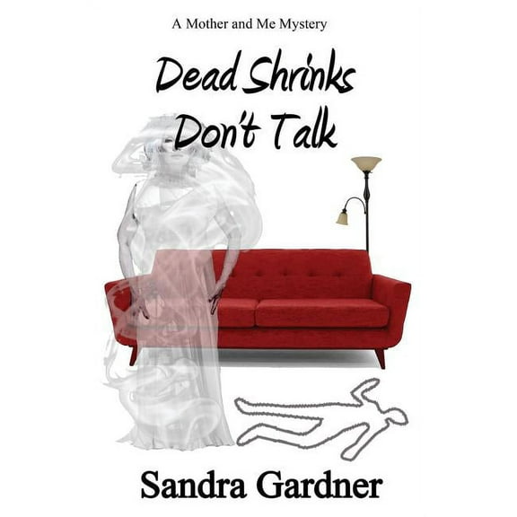 Dead Shrinks Don't Talk: A Mother and Me Mystery, (Paperback)