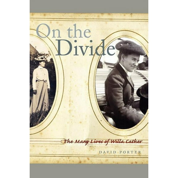 On the Divide: The Many Lives of Willa Cather, (Paperback)