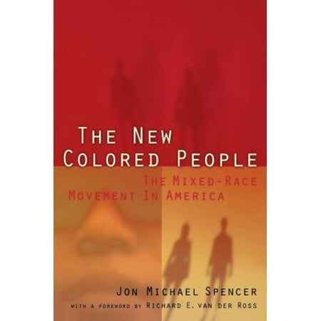 Pre-Owned The New Colored People: The Mixed-Race Movement in America (Paperback) by Jon M Spencer Richard E Vander Ross