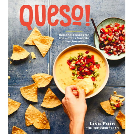 QUESO! : Regional Recipes for the World's Favorite Chile-Cheese