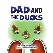 Dad and the Ducks, (Paperback)