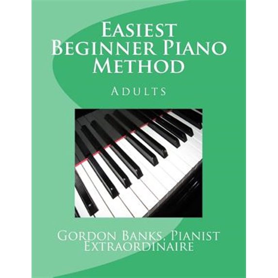 Pre-Owned 'Easiest' Beginner Piano Method: Gordon Banks Method (Paperback) 0692515828 9780692515822