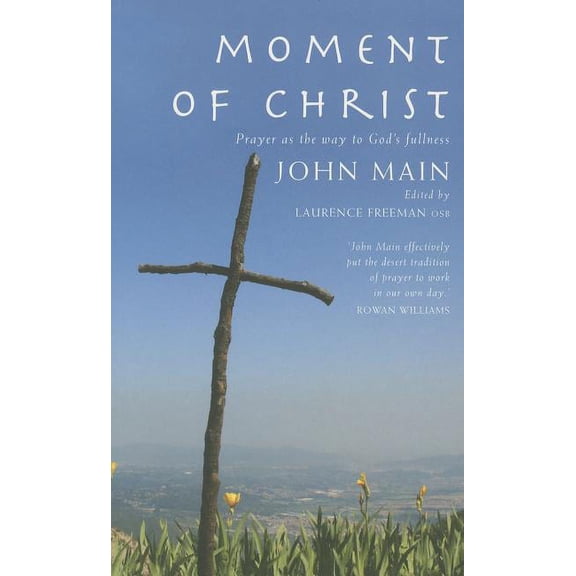 Moment of Christ: Prayer as the Way to God's Fullness, (Paperback)