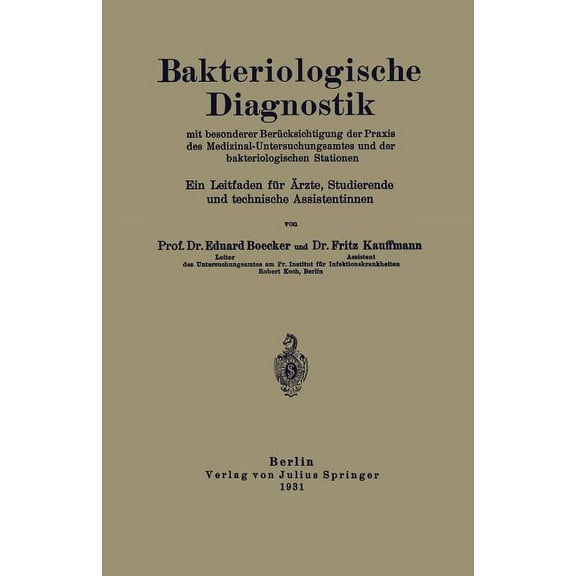 Bakteriologische Diagnostik: Mit Besonderer BerÃ¼cksichtigung Der PRAXIS Des Medizinal-Untersuchungsamtes Und Der Bakteri, (Paperback)
