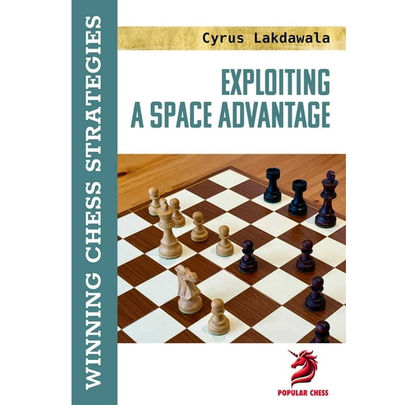 Exploiting a Space Advantage: Winning Chess Strategies, (Paperback)