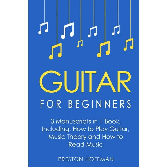 Music Guitar for Beginners: Bundle - The Only 3 Books You Need to Learn Guitar Lessons for Beginners, Guitar Theory and Guitar, Book 7, (Paperback)