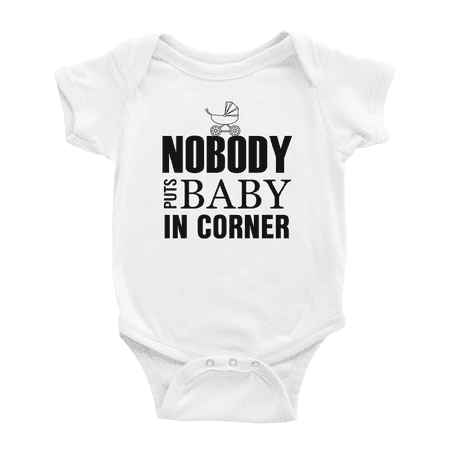

Nobody Puts Baby in Corner Funny Baby Bodysuit Newborn Clothes