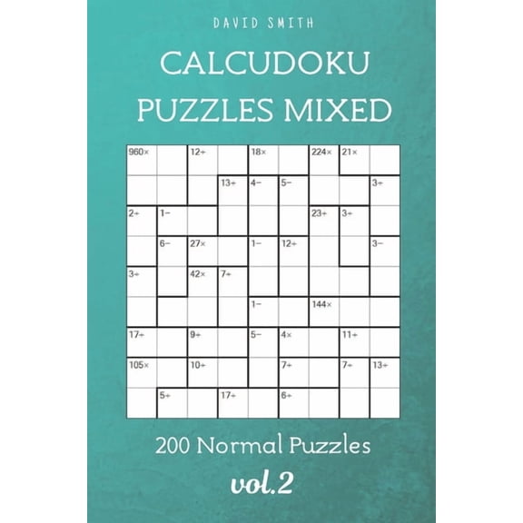 Calcudoku Puzzles Mixed - 200 Normal Puzzles Vol.2