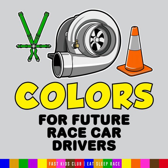 Colors for Future Race Car Drivers -- Fast K. Club