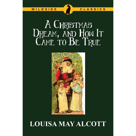 A Christmas Dream, and How It Came to Be True, (Paperback)