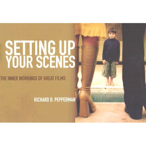 Pre-Owned Setting Up Your Scenes: The Inner Workings of Great Films (Paperback) 1932907084 9781932907087