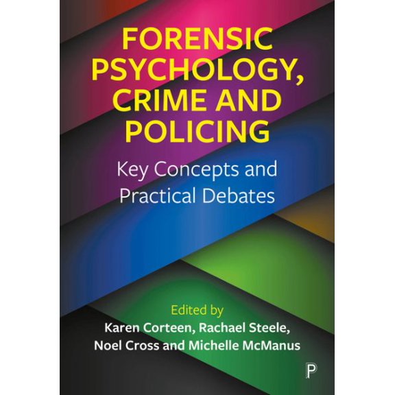 Pre-Owned Forensic Psychology, Crime and Policing: Key Concepts and Practical Debates (Paperback)