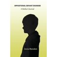 thumbnail image 1 of Pre-Owned Oppositional Defiant Disorder: A Mother's Survival (Paperback) 0982820585 9780982820582, 1 of 1