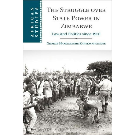 African Studies The Struggle over State Power in Zimbabwe, Book 139, (Hardcover)