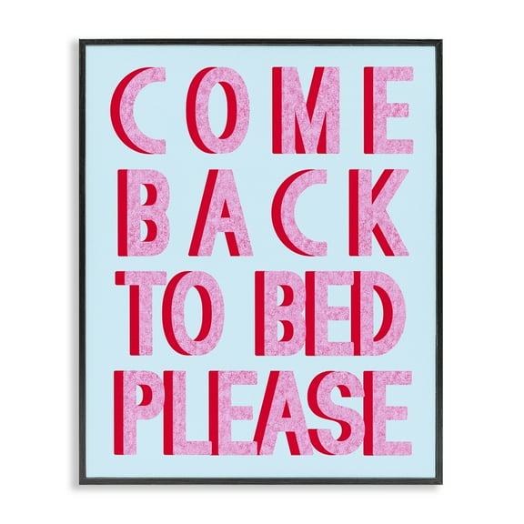 Stupell Industries Come Back To Bed Typography Painting Black Framed Art Print Wall Art, 11 x 14
