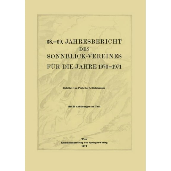 Jahresberichte Des Sonnblick-Vereines 68.-69. Jahresbericht Des Sonnblick-Vereines Für Die Jahre 1970-1971, Book 1970, (Paperback)