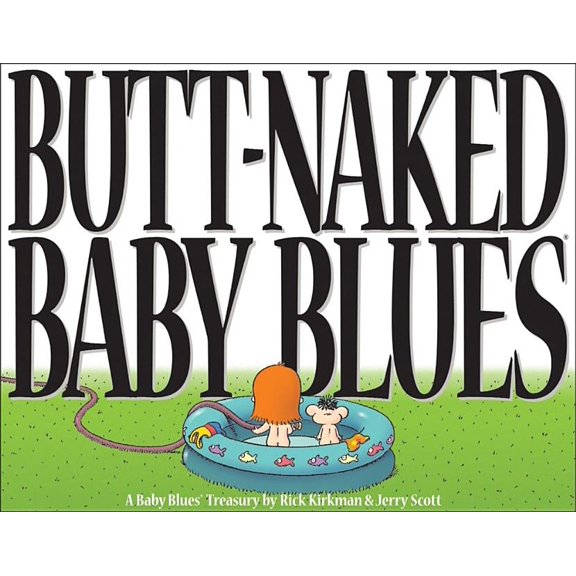 Baby Blues: Butt-Naked Baby Blues : A Baby Blues Treasury (Series #15) (Paperback)