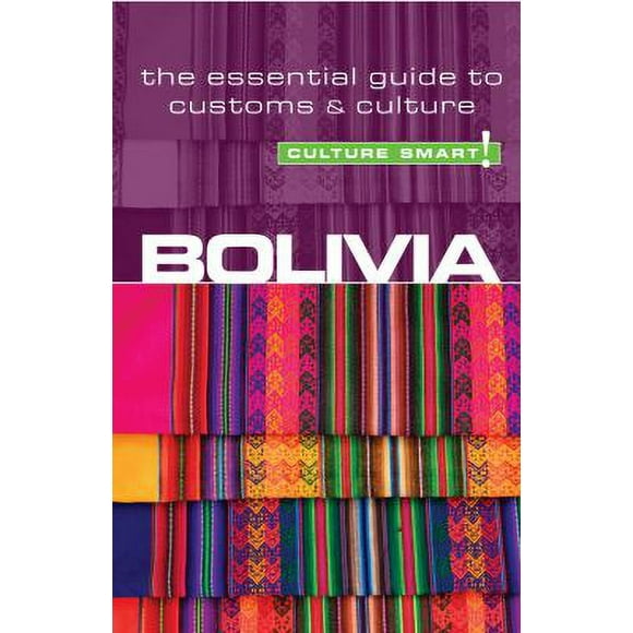 Bolivia - Culture Smart! : The Essential Guide to Customs and Culture 9781857334852 Used / Pre-owned