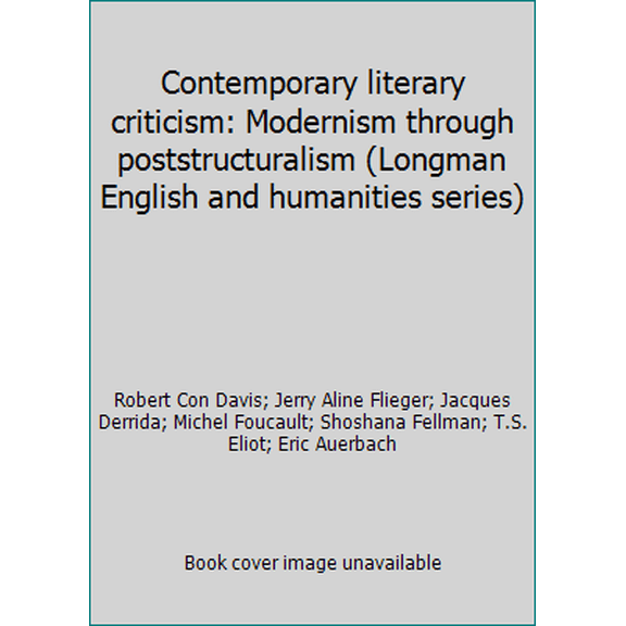 Pre-Owned Contemporary literary criticism: Modernism through poststructuralism (Longman English and humanities series) (Hardcover) 0582285690 9780582285699