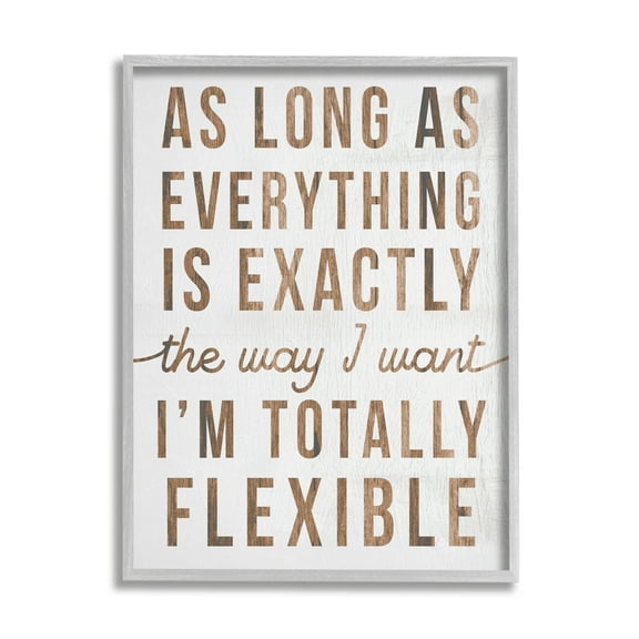 Stupell Industries I'm Totally Flexible Funny Phrase Sassy Sarcastic Humor, 11 x 14, Design by Daphne Polselli