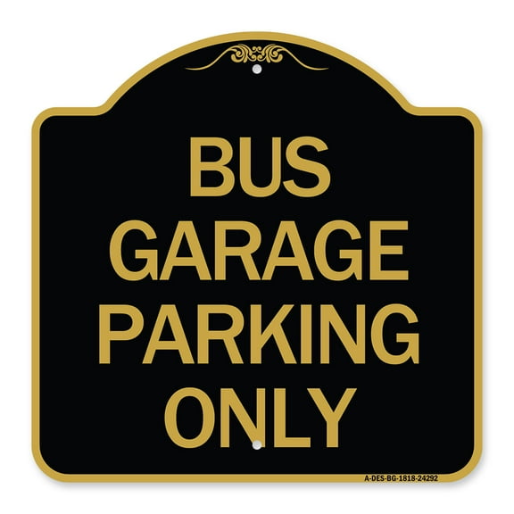 SignMission A-DES-BG-1818-24292 18 x 18 in. Designer Series Sign - Bus Garage Parking Only, Black & Gold