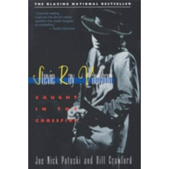 Pre-Owned Stevie Ray Vaughan : Caught in the Crossfire (Paperback) 9780316160698