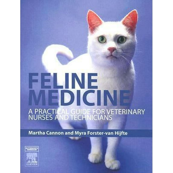 Pre-Owned Feline Medicine: A Practical Guide for Veterinary Nurses and Technicians (Paperback) 0750688270 9780750688277