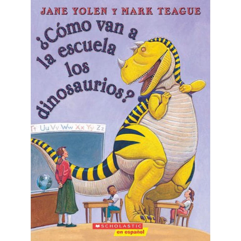 cómo Van a la Escuela Los Dinosaurios? (How Do Dinosaurs Go to