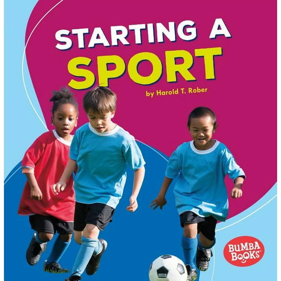 Bumba Books (R) -- Fun Firsts: Starting a Sport (Paperback)