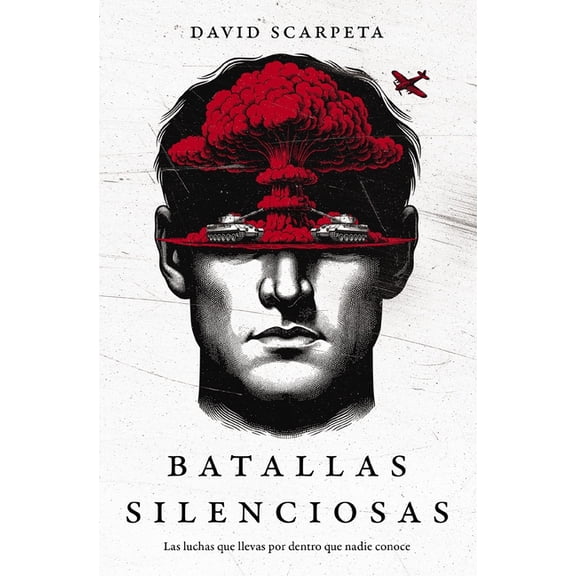 Batallas Silenciosas: Las Luchas Que Llevas Por Dentro Que Nadie Conoce, (Paperback)