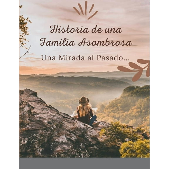 Historia de una Familia Asombrosa, Una Mirada al Pasado, (Paperback)