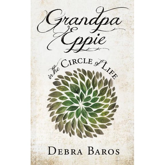 GRANDPA EPPIE in the Circle of Life, (Hardcover)
