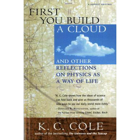First You Build a Cloud : And Other Reflections on Physics as a Way of